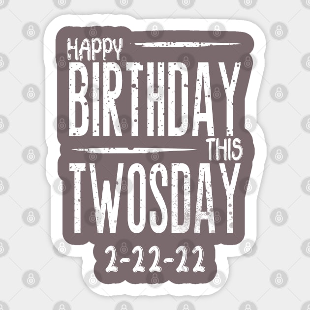 Happy twosday birthday this Feb 22 22 Sticker by Top Art